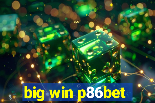 big win p86bet
